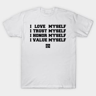 I LOVE [+ TRUST + HONOR + VALUE] MYSELF T-Shirt